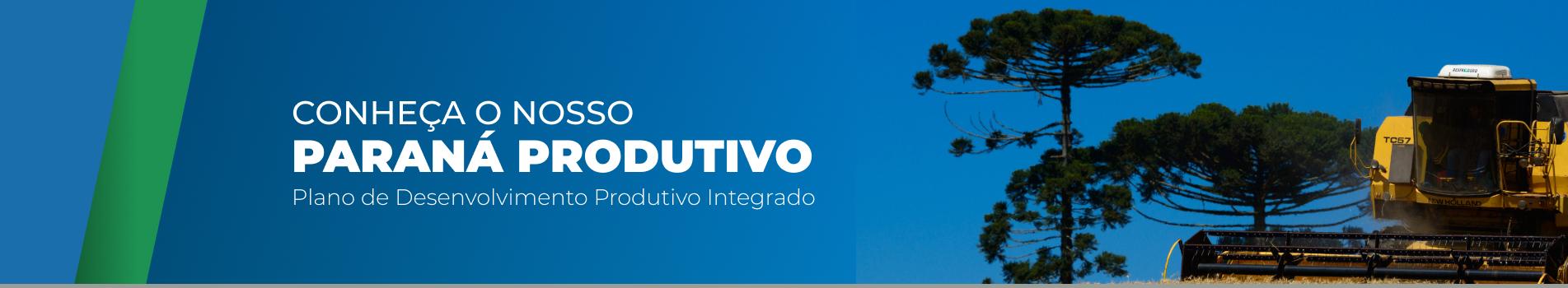 Conheça o nosso Paraná Produtivo